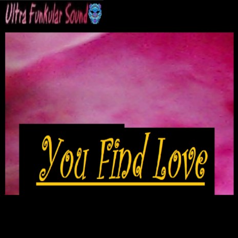 You Find Love | Boomplay Music