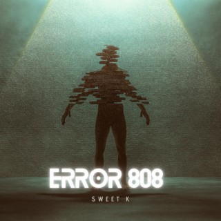 ERROR 808 lyrics | Boomplay Music