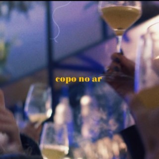 Copo no Ar lyrics | Boomplay Music
