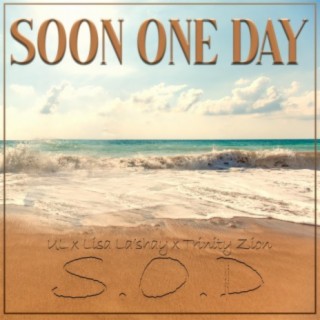 Soon One Day (feat. Lisa La'Shay & Trinity Zion)