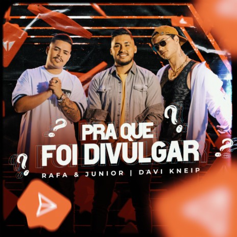 Pra Que Foi Divulgar ft. Davi Kneip | Boomplay Music