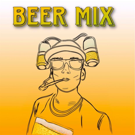 Beer Mix | Boomplay Music