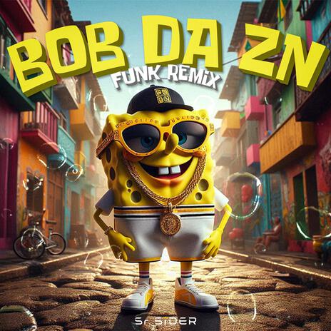 BOB da ZN (Funk Remix) | Boomplay Music