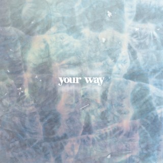 Your way