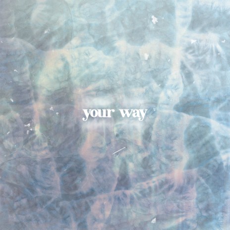 Your way | Boomplay Music
