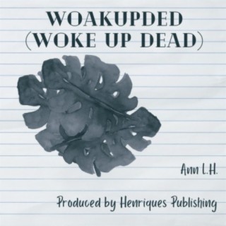 Woakupded (Woke up Dead)