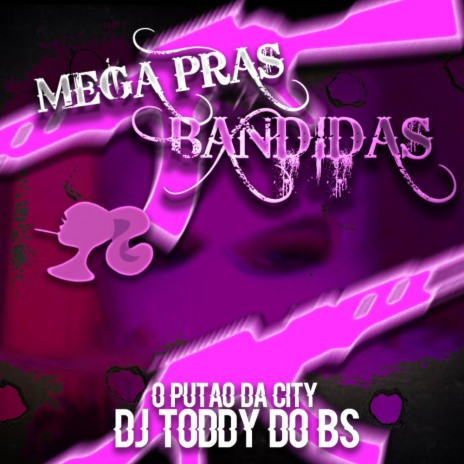 MEGA PRAS BANDIDAS ft. LIL BRUN, MC CYCLOPE & MC JAJAU | Boomplay Music