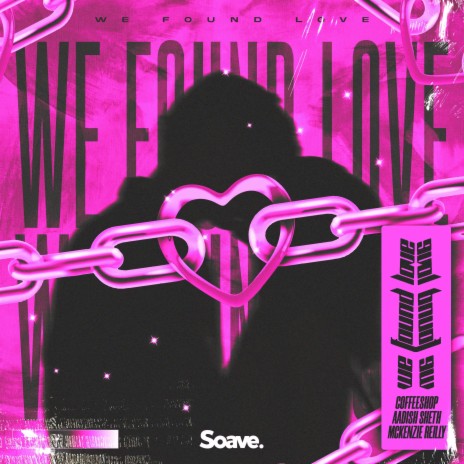 We Found Love ft. Aadish Sheth, Makenzie Reilly & Calvin Harris | Boomplay Music