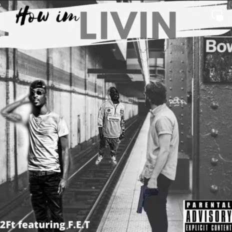 How I'm Livin ft. F.E.T. | Boomplay Music