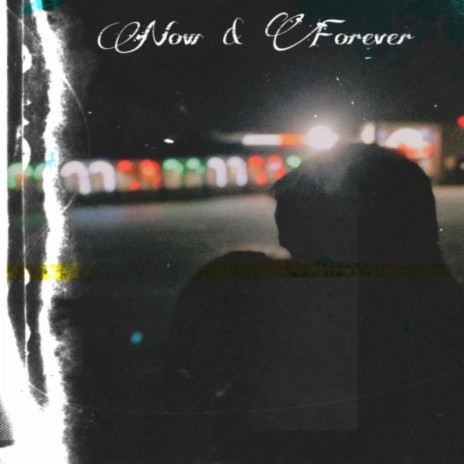 Now & Forever | Boomplay Music