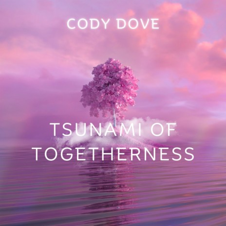 Tsunami of Togetherness | Boomplay Music