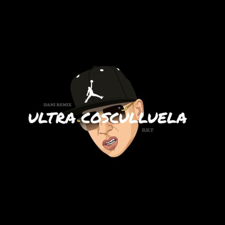 ULTRA COSCULLUELA (RKT) | Boomplay Music