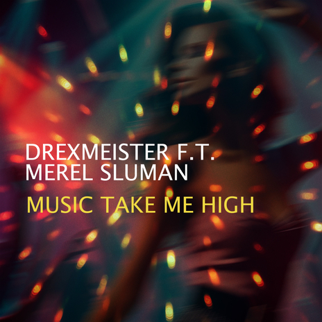 Music Take Me High ft. Merel Sluman