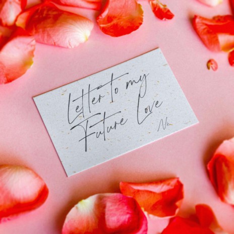 Letter To My Future Love | Boomplay Music