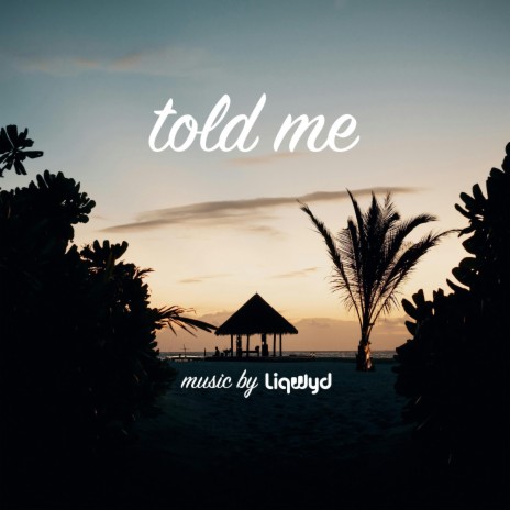 Told Me | Boomplay Music