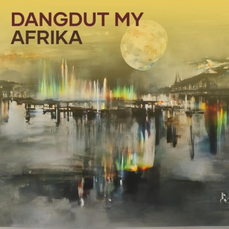 Dangdut My Afrika | Boomplay Music