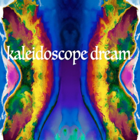 Kaleidoscope Dream | Boomplay Music