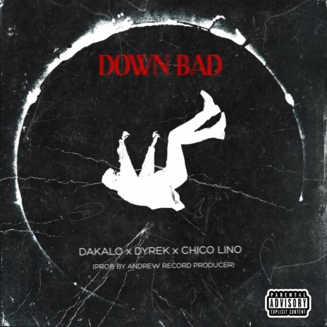Down bad ft. DyReK & Chico Lino | Boomplay Music