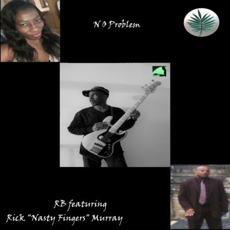 No Problem ft. Rick "Nasty Fingers" Murray | Boomplay Music