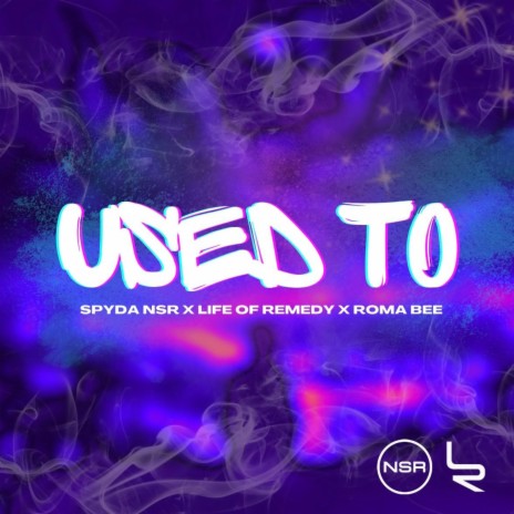 Used To ft. Life of Remedy & Roma Bee