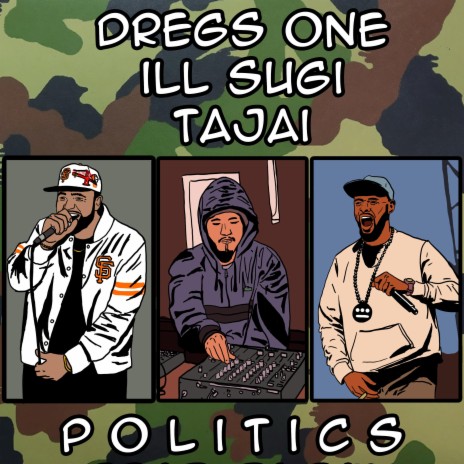 Politics ft. Ill Sugi & Tajai