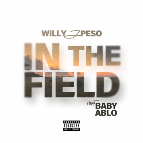 In The Field ft. Baby Ablo | Boomplay Music