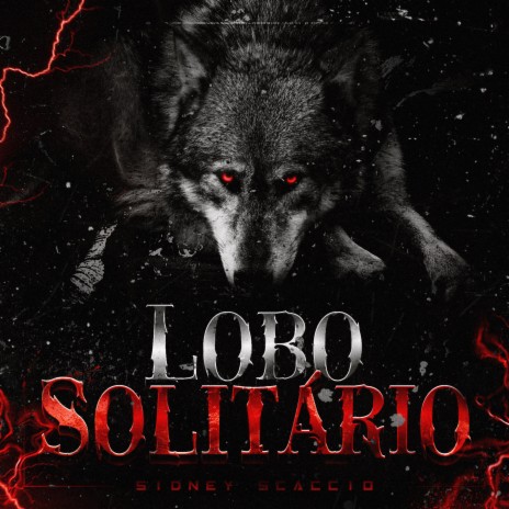Lobo Solitário ft. Sidney Scaccio | Boomplay Music