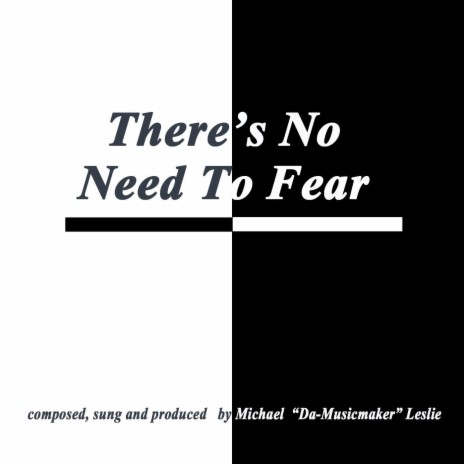 There's No Need to Fear | Boomplay Music