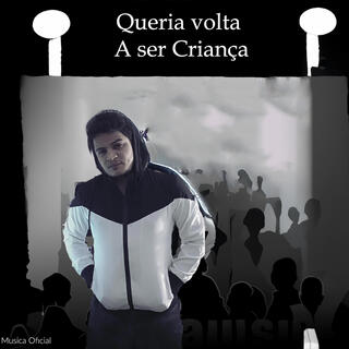 Queria Voltar A Ser Criança (Musica Oficial)