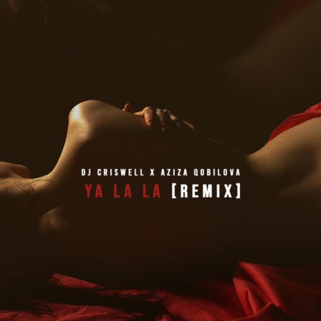 Ya La La (Remix) ft. Aziza Qobilova