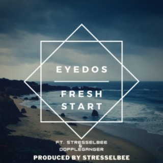Fresh Start (feat. Stresselbee & Doppleganger)