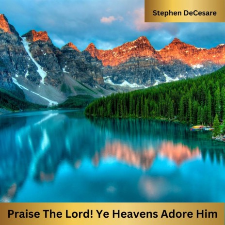 Praise the Lord! Ye Heavens Adore Him | Boomplay Music