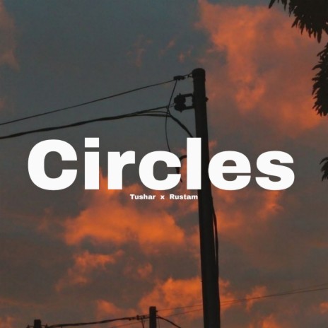 Circles ft. Rustam | Boomplay Music
