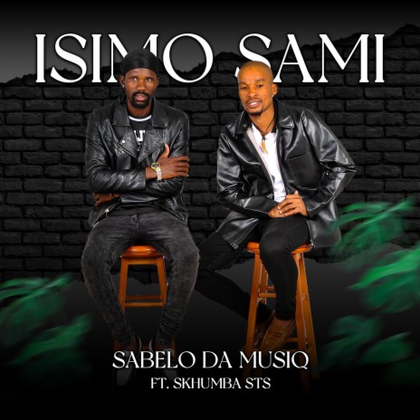 Isimo Sami ft. Skhumba STS | Boomplay Music