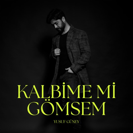 Kalbime Mi Gömsem | Boomplay Music