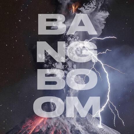 Bang Boom | Boomplay Music