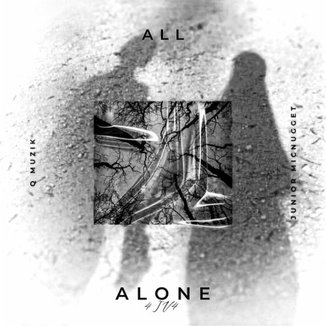 All Alone ft. Junior MicNugget | Boomplay Music