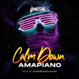 Calm Down Amapiano lyrics | Boomplay Music