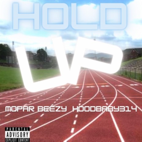 Hold Up ft. MoParbeezy