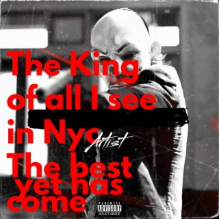 The King of all I see in Nyc The best yet has come