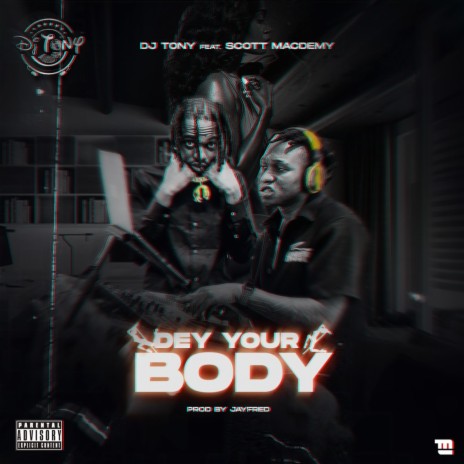 Dey Your Body ft. Scott MacDemy | Boomplay Music