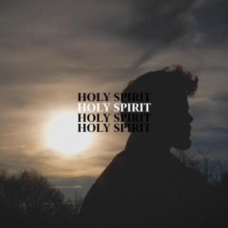 HOLY SPIRIT. lyrics | Boomplay Music