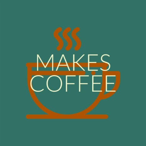 makes coffee