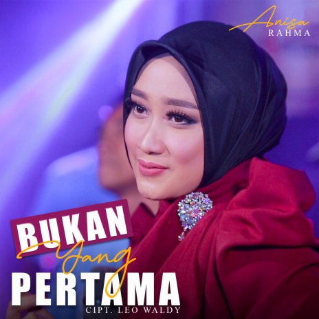 Bukan Yang Pertama | Boomplay Music