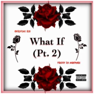 What If, Pt. 2