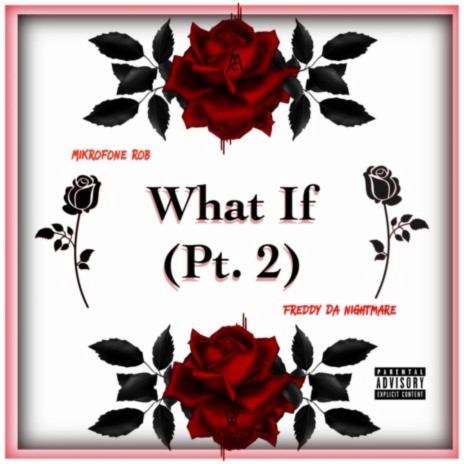 What If, Pt. 2 ft. Freddy Da Nightmare