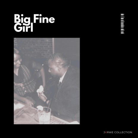 Big Fine Girl | Boomplay Music