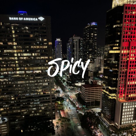 SPICY ft. Grizzy Hendrix | Boomplay Music