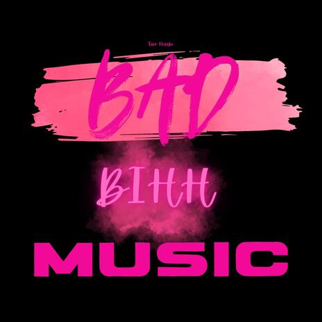 BAD Bihh Music | Boomplay Music