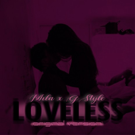 Loveless (feat. G style) | Boomplay Music